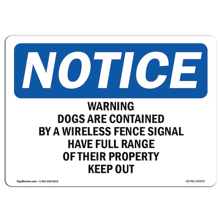 Signmission Safety Sign, OSHA Notice, 10" Height, Warning Dogs Are Contained By A Wireless Sign, Landscape OS-NS-D-1014-L-18909